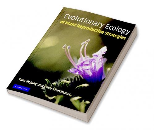 Evolutionary Ecology of Plant Reproductive Strategies