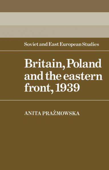 Britain Poland and the Eastern Front 1939