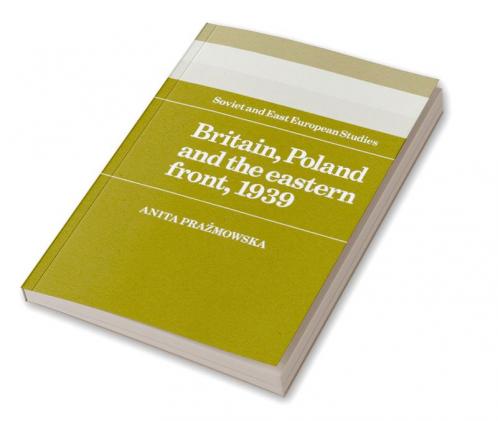 Britain Poland and the Eastern Front 1939