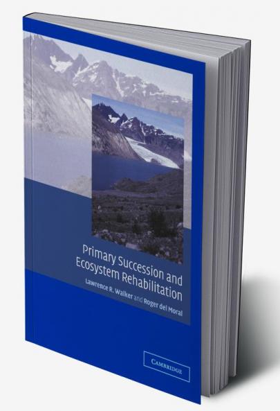Primary Succession and Ecosystem Rehabilitation