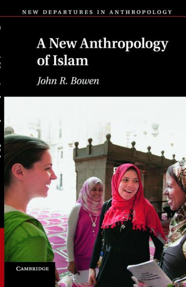 A New Anthropology of Islam