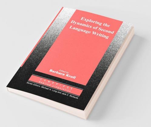 Exploring the Dynamics of Second Language Writing