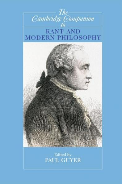 The Cambridge Companion to Kant and Modern Philosophy