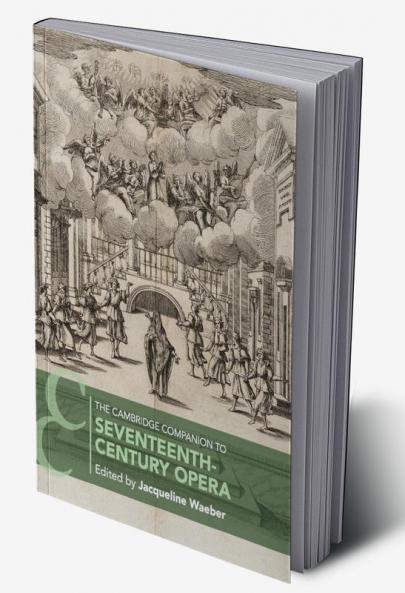 The Cambridge Companion to Seventeenth-Century Opera
