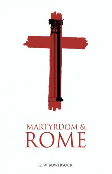 Martyrdom and Rome