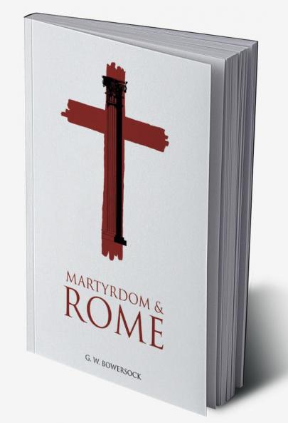 Martyrdom and Rome