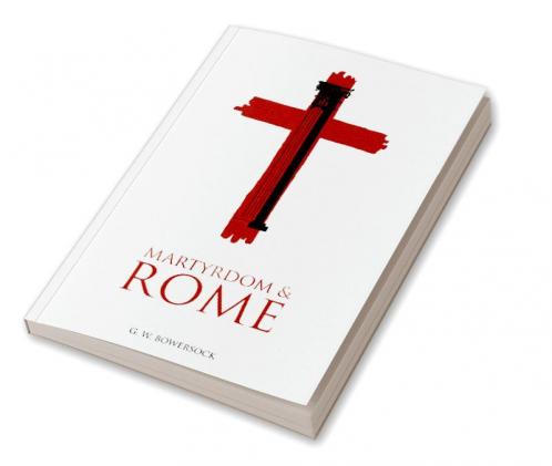Martyrdom and Rome