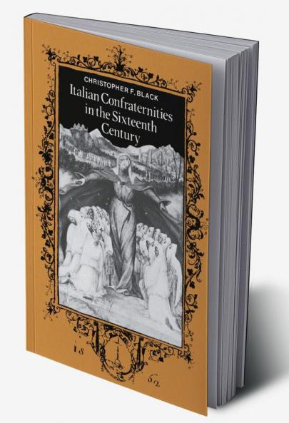 Italian Confraternities in the Sixteenth Century
