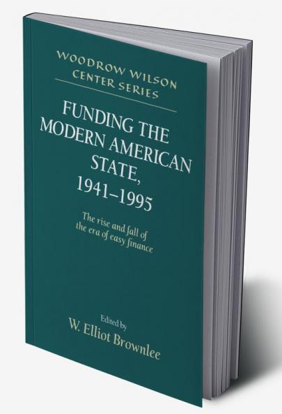 Funding the Modern American State 1941 1995