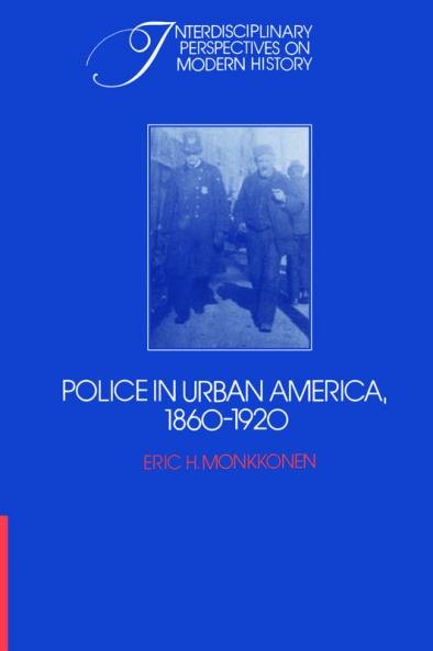 Police in Urban America 1860 1920