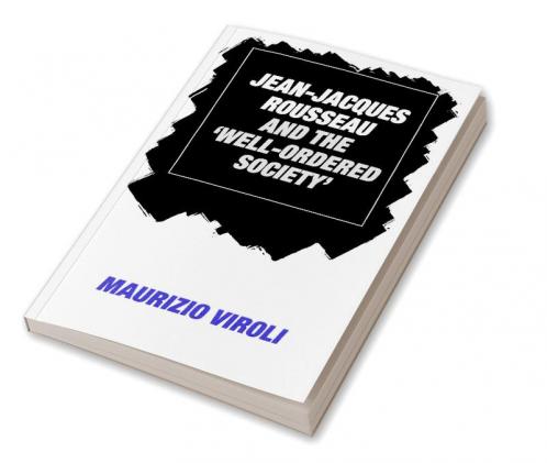 Jean-Jacques Rousseau and the 'Well-Ordered Society'
