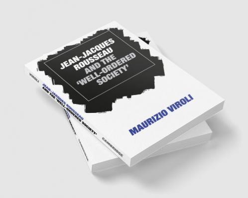 Jean-Jacques Rousseau and the 'Well-Ordered Society'