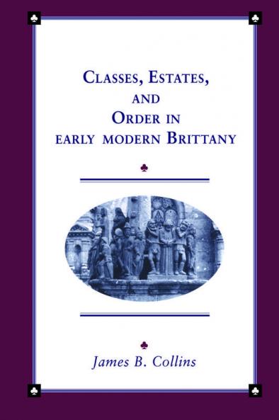 Classes Estates and Order in Early-Modern Brittany