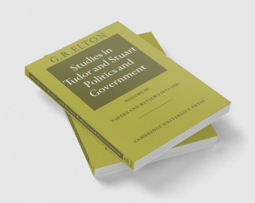Studies in Tudor and Stuart Politics and Government