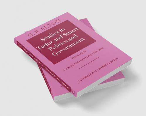 Studies in Tudor and Stuart Politics and Government