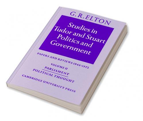 Studies in Tudor and Stuart Politics and Government