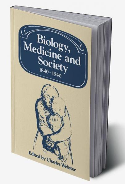 Biology Medicine and Society 1840 1940