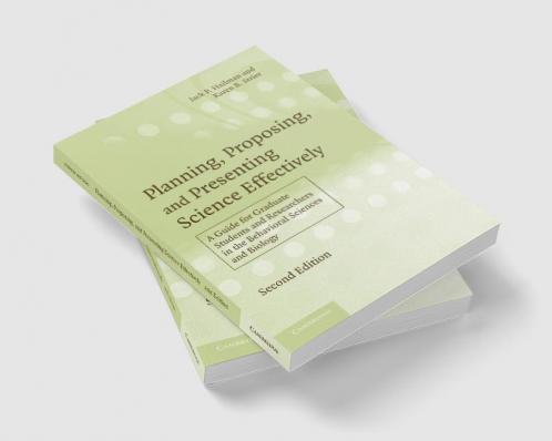 Planning Proposing and Presenting Science Effectively