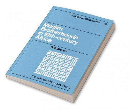 Muslim Brotherhoods in Nineteenth-Century Africa