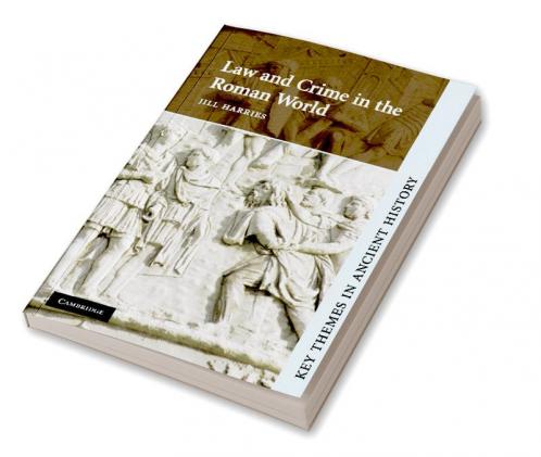 Law and Crime in the Roman World