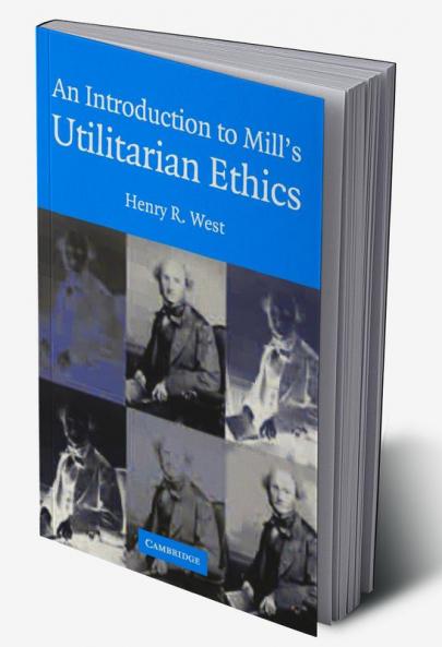 An Introduction to Mill's Utilitarian Ethics