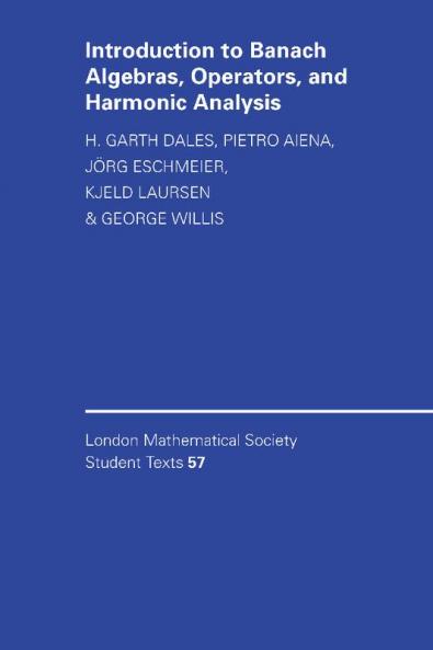 Introduction to Banach Algebras Operators and Harmonic Analysis