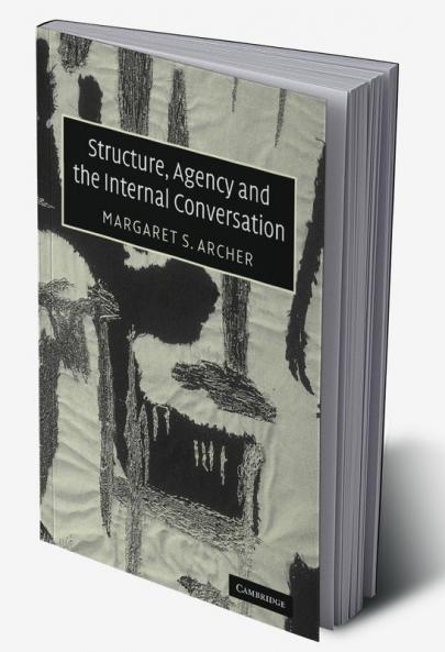 Structure Agency and the Internal Conversation