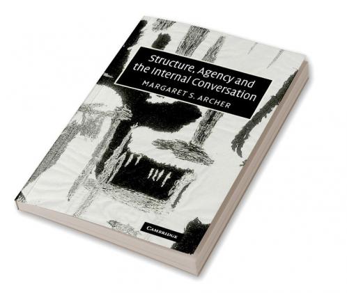 Structure Agency and the Internal Conversation