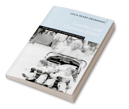 Genetics and Christian Ethics