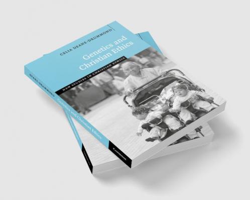 Genetics and Christian Ethics