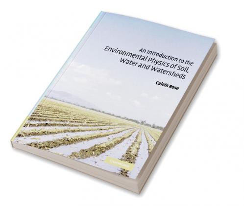 An Introduction to the Environmental Physics of Soil Water and Watersheds