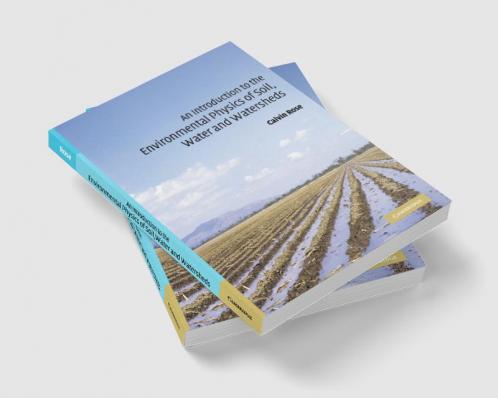 An Introduction to the Environmental Physics of Soil Water and Watersheds