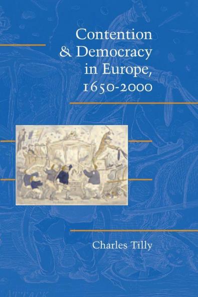 Contention and Democracy in Europe 1650-2000