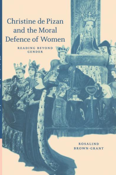 Christine de Pizan and the Moral Defence of Women