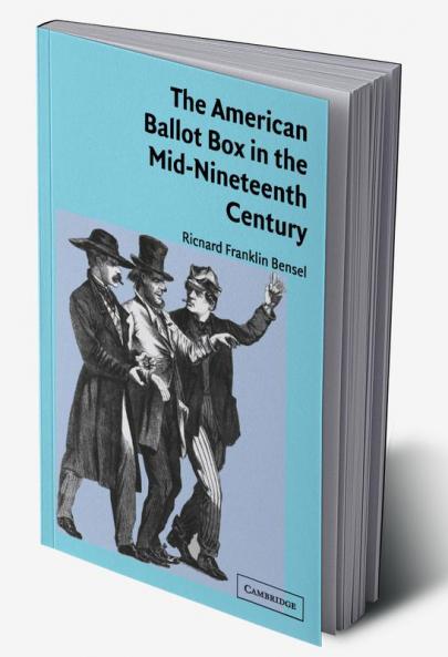 The American Ballot Box in the Mid-Nineteenth Century
