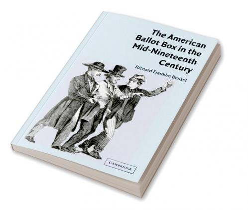 The American Ballot Box in the Mid-Nineteenth Century