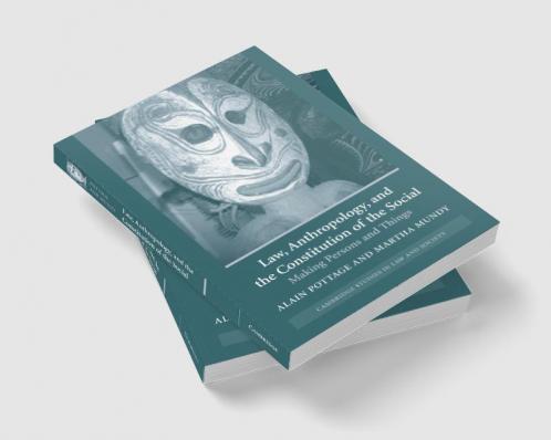 Law Anthropology and the Constitution of the Social