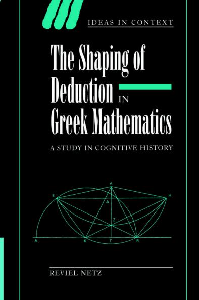 The Shaping of Deduction in Greek Mathematics