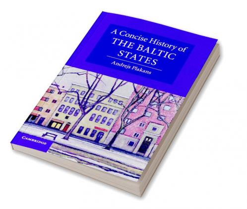 A Concise History of the Baltic States