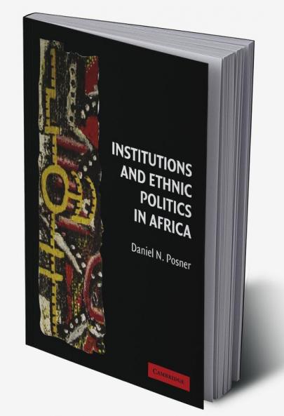 Institutions and Ethnic Politics in Africa