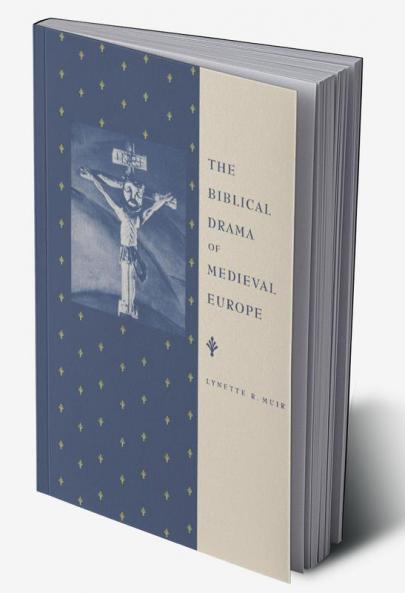 The Biblical Drama of Medieval Europe