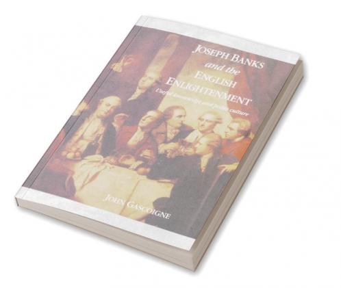 Joseph Banks and the English Enlightenment