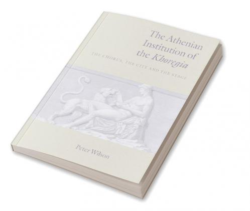 The Athenian Institution of the Khoregia