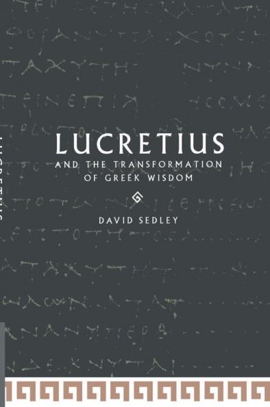 Lucretius and the Transformation of Greek Wisdom