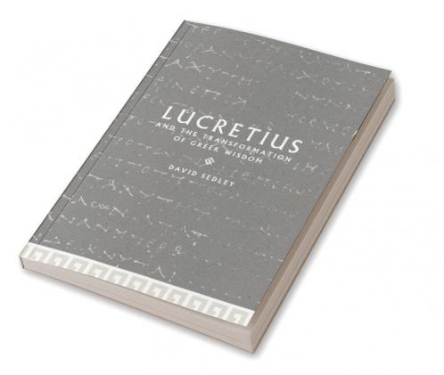 Lucretius and the Transformation of Greek Wisdom