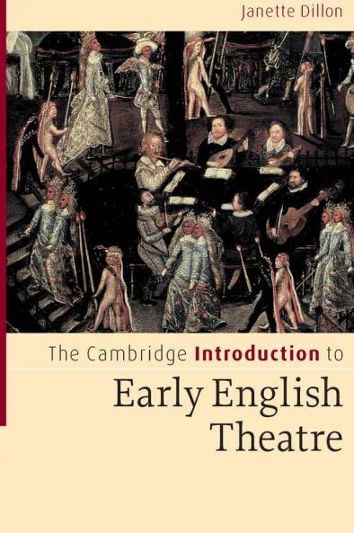 The Cambridge Introduction to Early English Theatre
