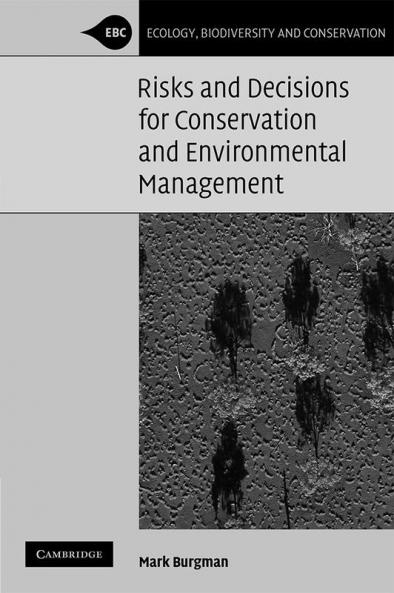 Risks and Decisions for Conservation and Environmental Management
