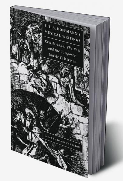E. T. A. Hoffmann's Musical Writings
