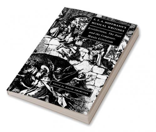 E. T. A. Hoffmann's Musical Writings