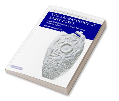 The Archaeology of Early Egypt
